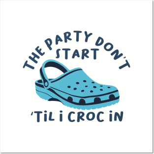 The Party Don't Start 'Til I Croc In, birthday vintage Posters and Art